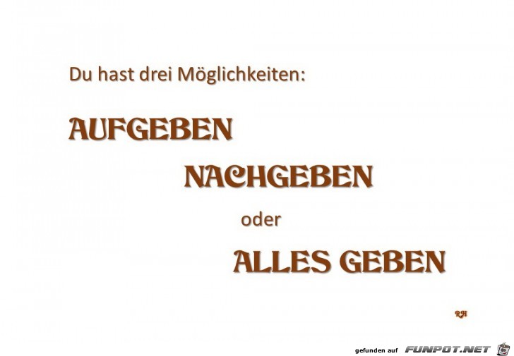 du hast drei Moeglichkeiten du hast drei Moeglichkeiten