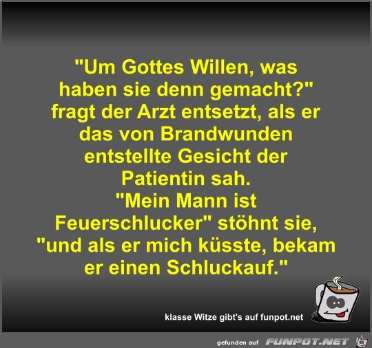 Um Gottes Willen, was haben sie denn gemacht? Um Gottes Willen, was haben sie denn gemacht?