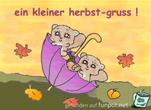Ein kleiner Herbstgruss Ein kleiner Herbstgruss