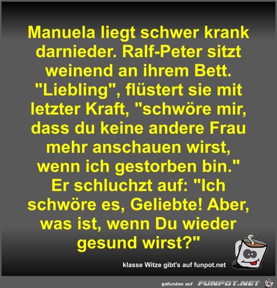 Manuela liegt schwer krank darnieder Manuela liegt schwer krank darnieder