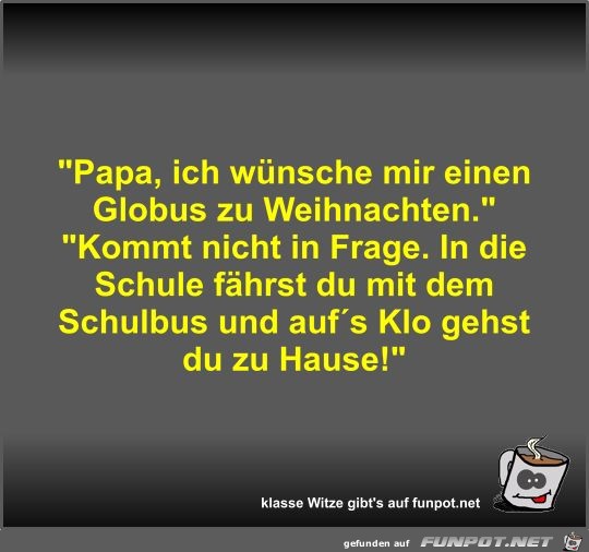 Papa, ich wünsche mir einen Globus zu Weihnachten Papa, ich wünsche mir einen Globus zu Weihnachten