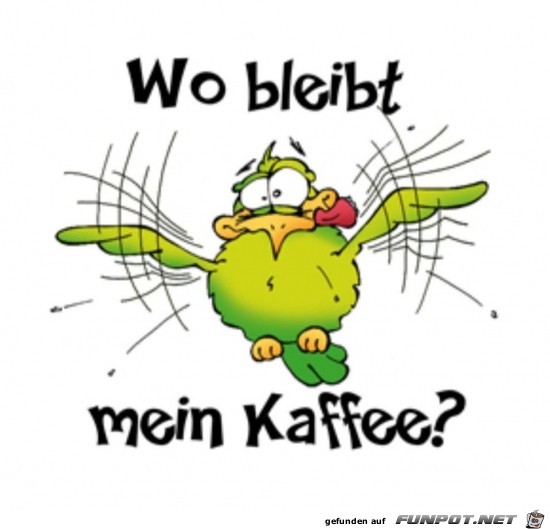 wo bleibt mein Kaffee?......