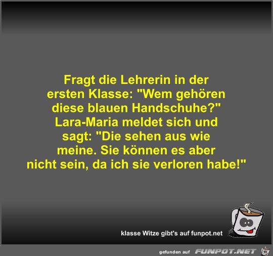 Fragt die Lehrerin in der ersten Klasse Fragt die Lehrerin in der ersten Klasse
