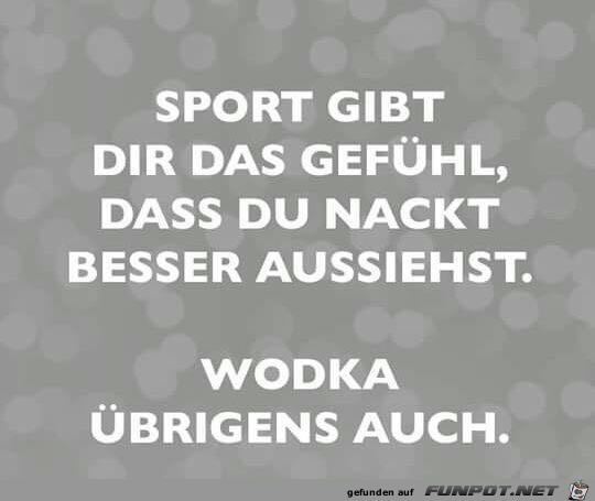 Sport gibt Dir das...