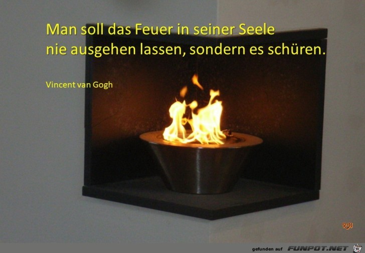 man soll das Feuer