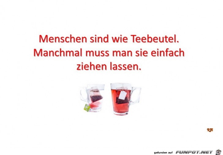 menschen sind wie teebeutel menschen sind wie teebeutel