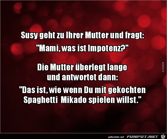 Mami, was ist impotent?......