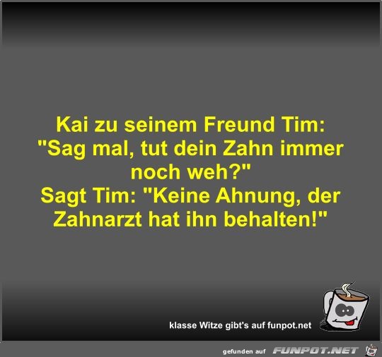Kai zu seinem Freund Tim Kai zu seinem Freund Tim