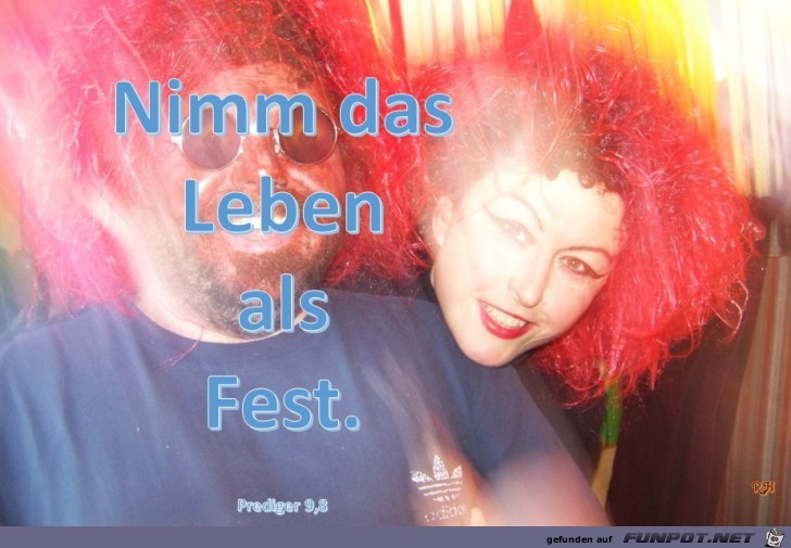 nimm das Leben