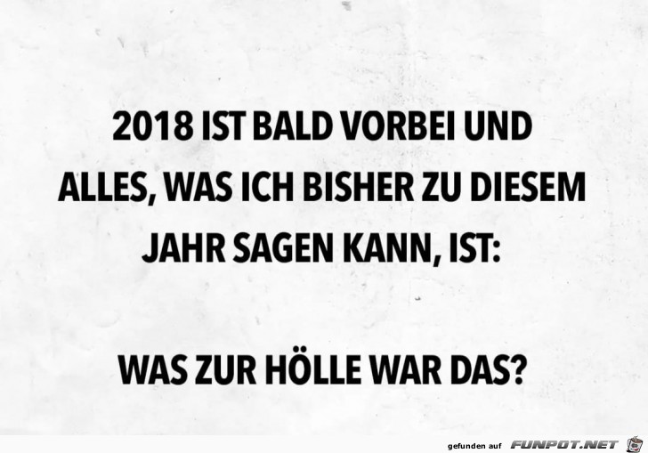 2018 ist bald vorbei 2018 ist bald vorbei