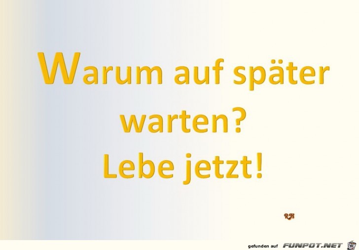 warum auf spaeter warten warum auf spaeter warten