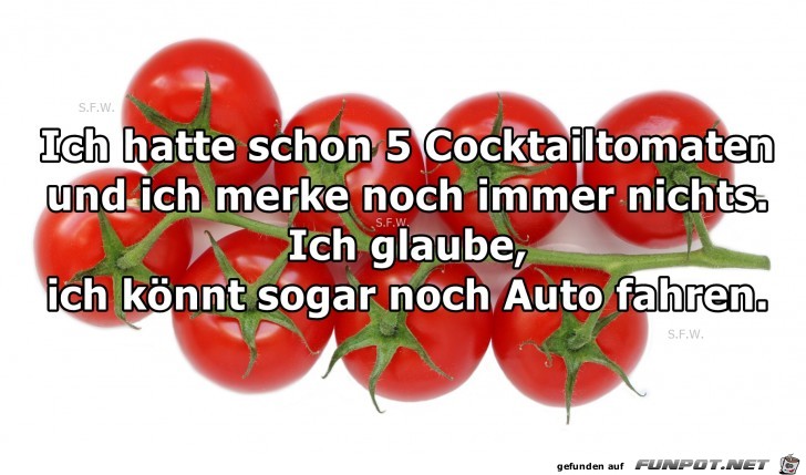 Ich hatte schon 5 Cocktailtomanten Ich hatte schon 5 Cocktailtomanten