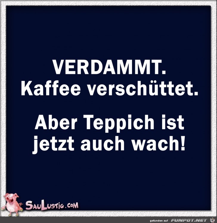 Verdammt-Kaffee-verschuettet Verdammt-Kaffee-verschuettet
