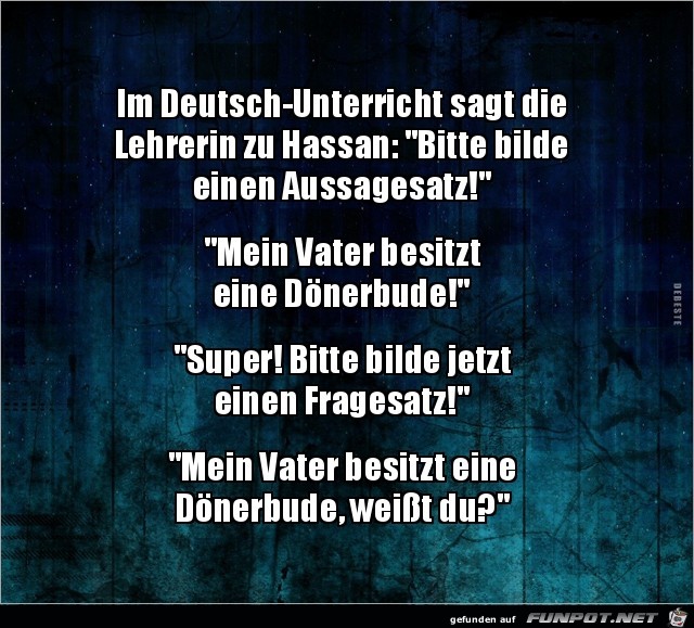 im Deutsch-Unterricht sagt die Lehrerin zu Hassan:...... im Deutsch-Unterricht sagt die Lehrerin zu Hassan:......
