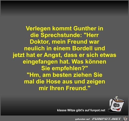 Verlegen kommt Gunther in die Sprechstunde Verlegen kommt Gunther in die Sprechstunde