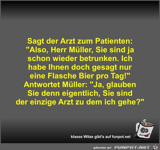 Sagt der Arzt zum Patienten Sagt der Arzt zum Patienten
