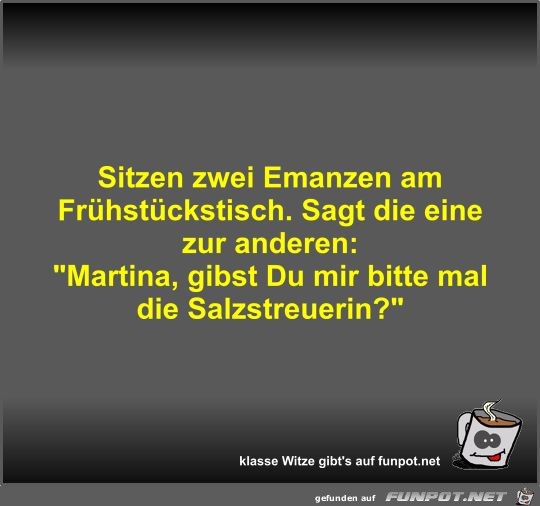 Sitzen zwei Emanzen am Frühstückstisch Sitzen zwei Emanzen am Frühstückstisch
