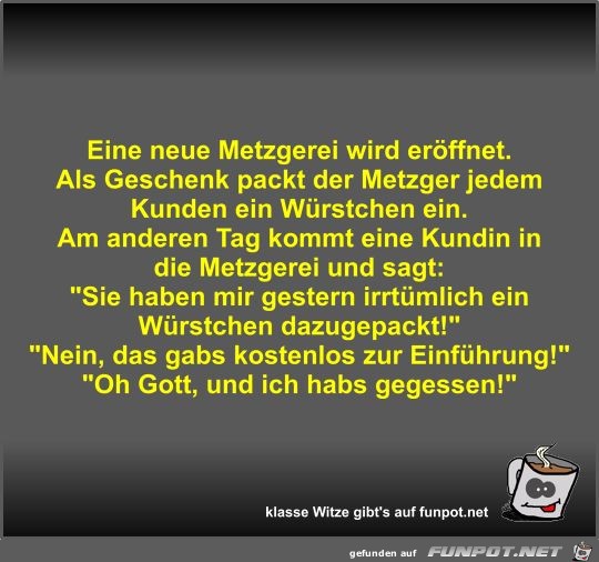 Eine neue Metzgerei wird eröffnet Eine neue Metzgerei wird eröffnet