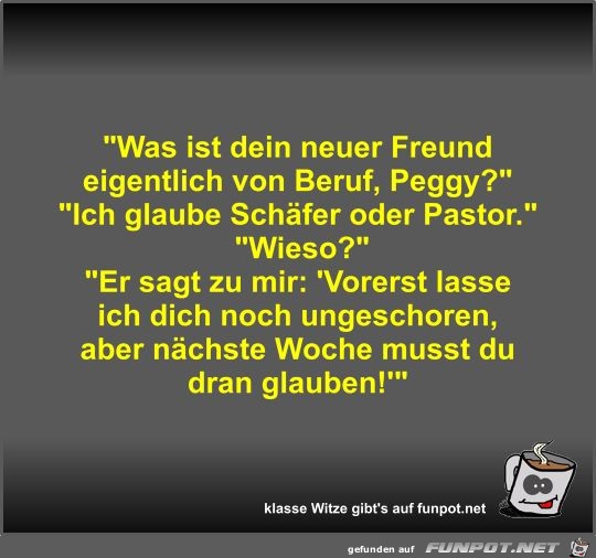 Was ist dein neuer Freund eigentlich von Beruf Was ist dein neuer Freund eigentlich von Beruf