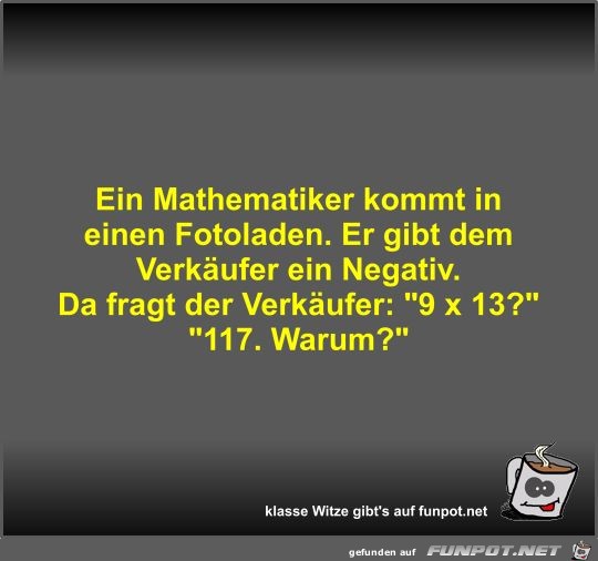 Ein Mathematiker kommt in einen Fotoladen Ein Mathematiker kommt in einen Fotoladen