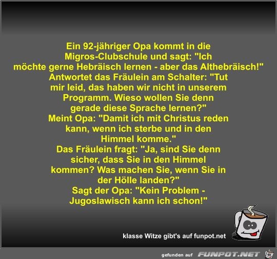 Ein 92-jhriger Opa kommt in die Migros-Clubschule und sagt