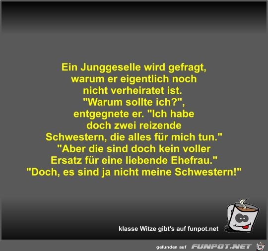 Ein Junggeselle wird gefragt Ein Junggeselle wird gefragt