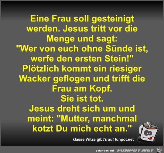 Eine Frau soll gesteinigt werden Eine Frau soll gesteinigt werden