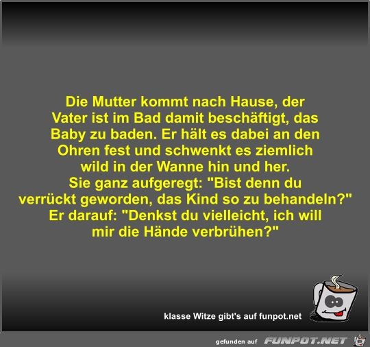 Die Mutter kommt nach Hause