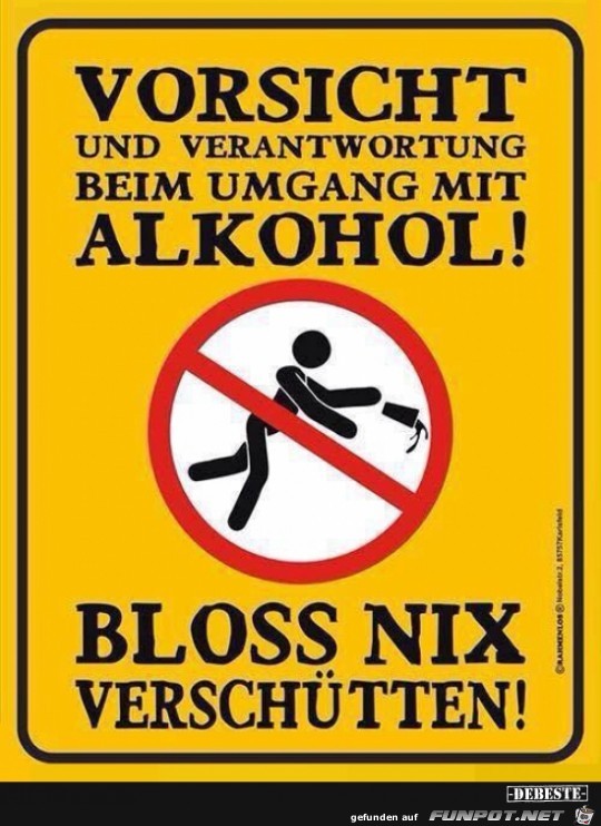 Vorsicht Alkohol!...... Vorsicht Alkohol!......