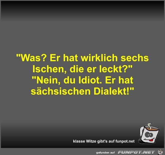 Was? Was?