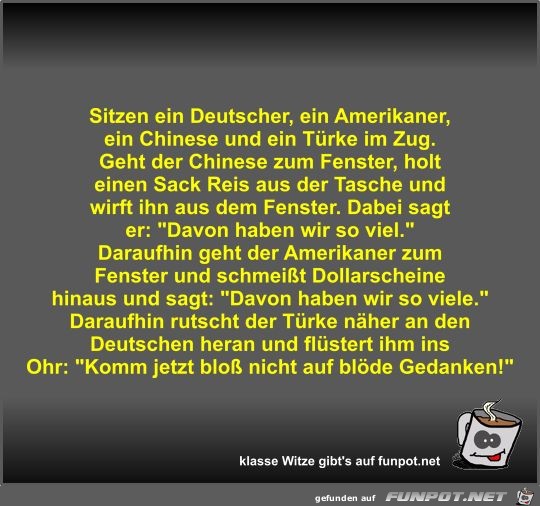 Sitzen ein Deutscher, ein Amerikaner, ein Chinese und ein...