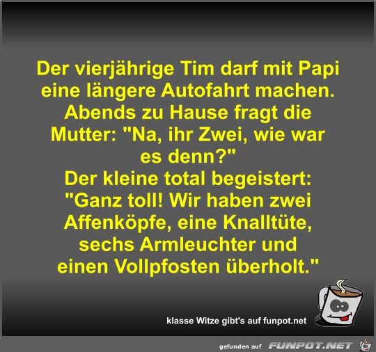 Der vierjährige Tim darf mit Papi eine längere Autofahrt... Der vierjährige Tim darf mit Papi eine längere Autofahrt...