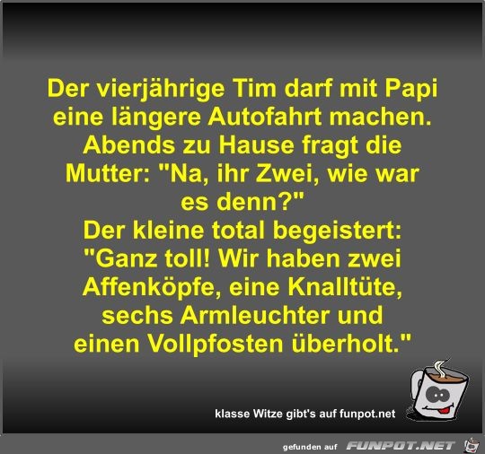 Der vierjhrige Tim darf mit Papi eine lngere Autofahrt...