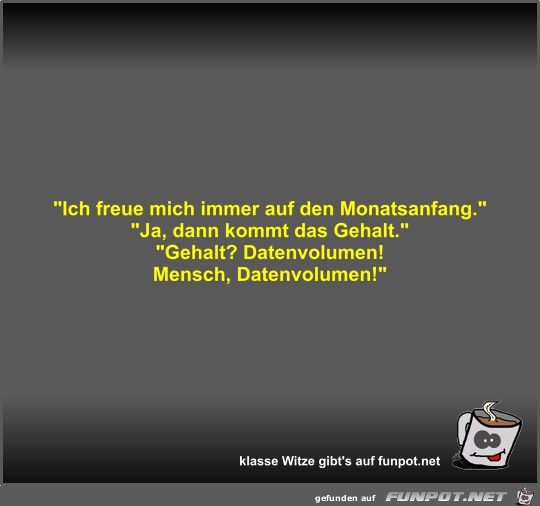 Ich freue mich immer auf den Monatsanfang Ich freue mich immer auf den Monatsanfang