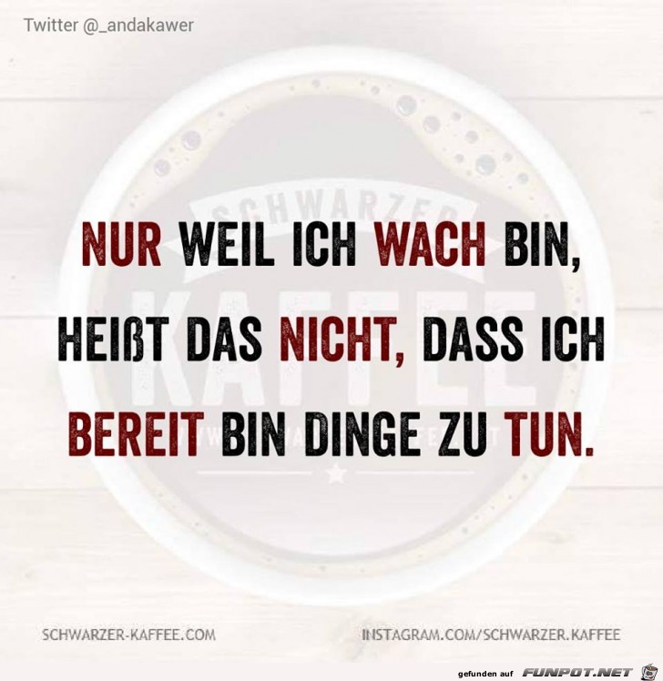 Nur weil ich wach bin... Nur weil ich wach bin...