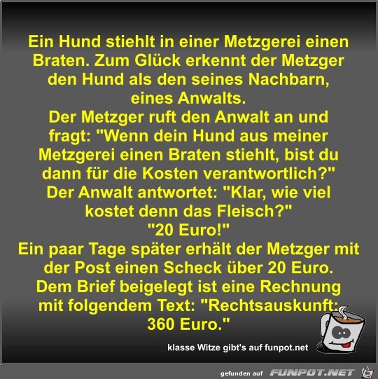 Ein Hund stiehlt in einer Metzgerei einen Braten Ein Hund stiehlt in einer Metzgerei einen Braten