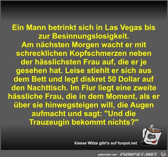 Ein Mann betrinkt sich in Las Vegas bis zur...