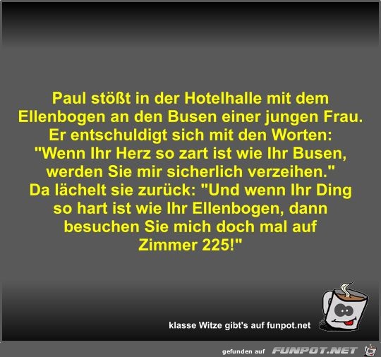 Paul stößt in der Hotelhalle mit dem Ellenbogen an den... Paul stößt in der Hotelhalle mit dem Ellenbogen an den...