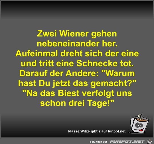 Zwei Wiener gehen nebeneinander her Zwei Wiener gehen nebeneinander her
