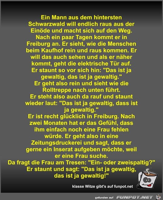 Ein Mann aus dem hintersten Schwarzwald will endlich raus... Ein Mann aus dem hintersten Schwarzwald will endlich raus...