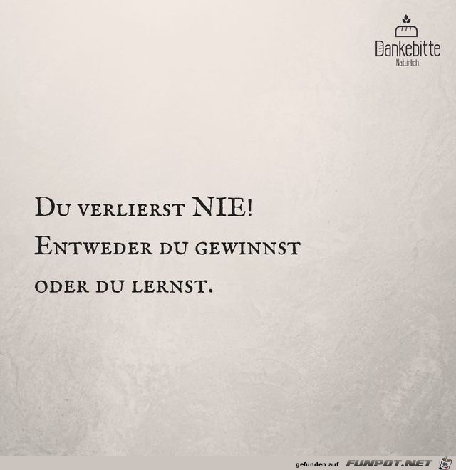 du verlierst nie