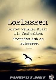 loslassen kostet weniger Kraft loslassen kostet weniger Kraft