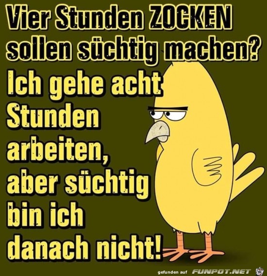 Vier Stunden zocken.....