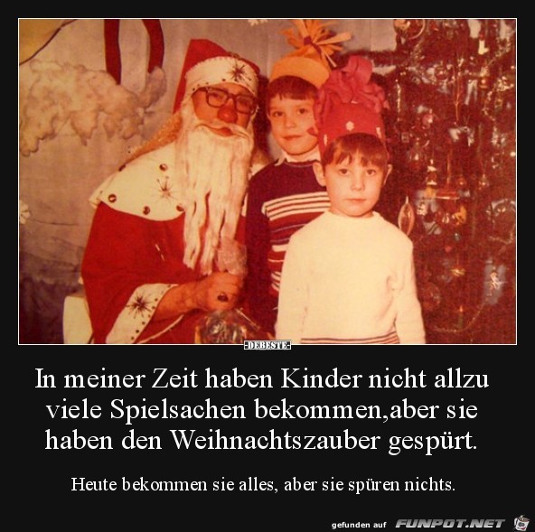 in meiner Zeit haben die Kinder..... in meiner Zeit haben die Kinder.....