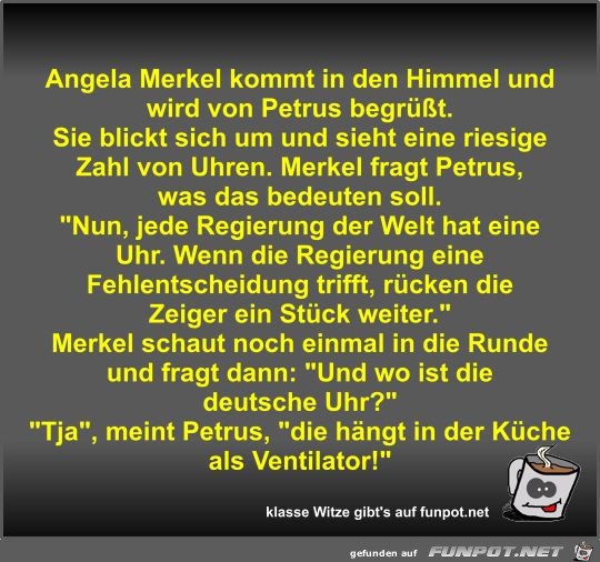 Angela Merkel kommt in den Himmel und wird von Petrus...