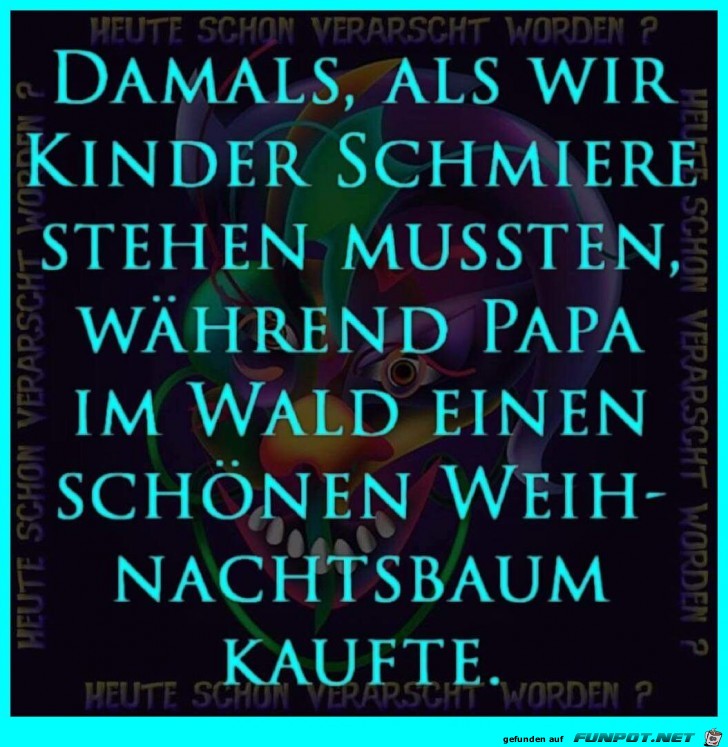 Weiste noch damals, mit Papa einen Weihnachtsbaum kaufen Weiste noch damals, mit Papa einen Weihnachtsbaum kaufen