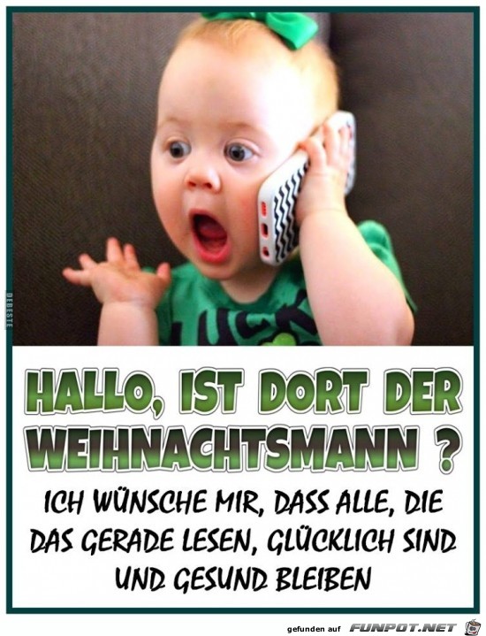 Hallo, ist dort der Weihnachtsmann?...