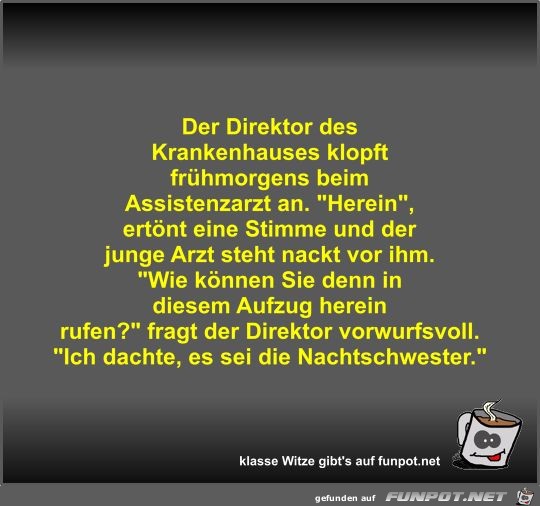 Der Direktor des Krankenhauses klopft frühmorgens beim... Der Direktor des Krankenhauses klopft frühmorgens beim...
