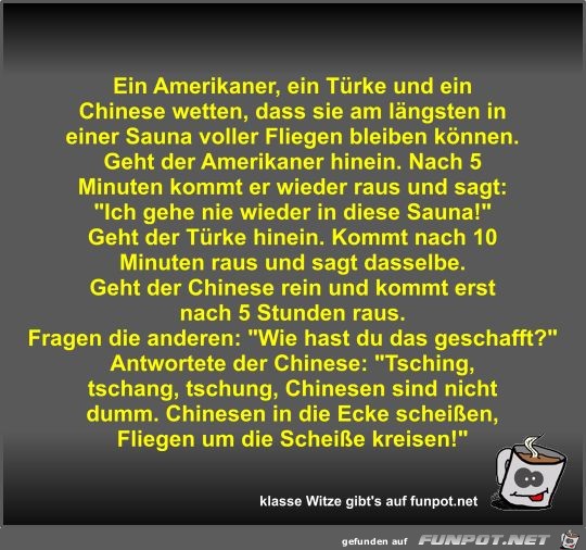 Ein Amerikaner, ein Türke und ein Chinese wetten, dass sie Ein Amerikaner, ein Türke und ein Chinese wetten, dass sie