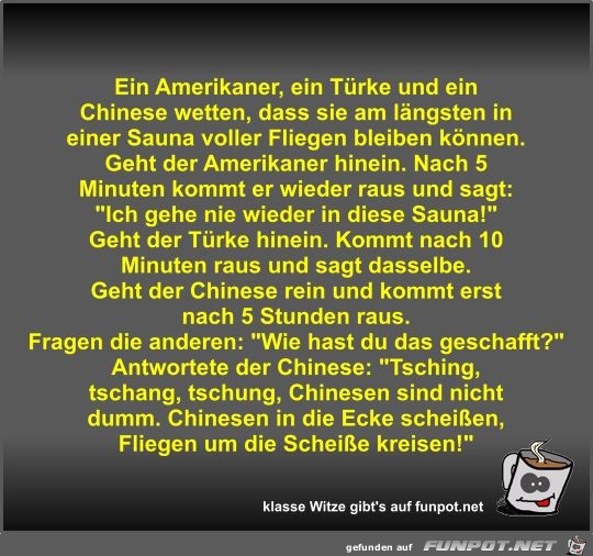 Ein Amerikaner, ein Trke und ein Chinese wetten, dass sie